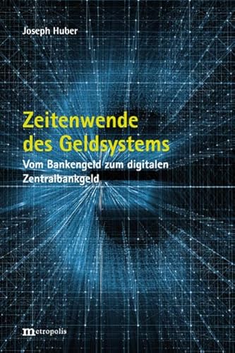 Zeitenwende des Geldsystems: Vom Bankengeld zum digitalen Zentralbankgeld von Metropolis