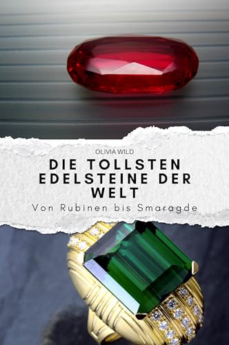 Die tollsten Edelsteine der Welt: Von Rubinen bis Smaragde. Das perfekte Geschenk für Männer und Frauen zu Weihnachten und Geburtstag von FlipFlop