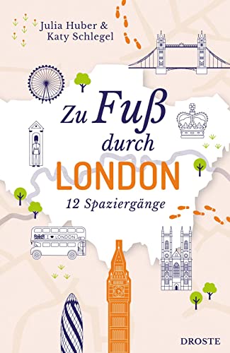 Zu Fuß durch London: 12 Spaziergänge von Droste Verlag GmbH