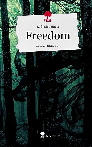 Freedom. Life is a Story - story.one von story.one publishing