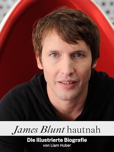 James Blunt hautnah - Komplett in Farbe: Die illustrierte Biografie von FlipFlop