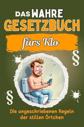 Das wahre Gesetzbuch fürs Klo: Die ungeschriebenen Regeln der stillen Örtchen. Genial lustiges Humorbuch - Das perfekte Geschenk für Weihnachten und Geburtstag Das wahre Gesetzbuch fürs Klo: Die ungeschriebenen Regeln der stillen Örtchen. Genial lustiges Humorbuch - Das perfekte Geschenk für Weihnachten und Geburtstag von FlipFlop