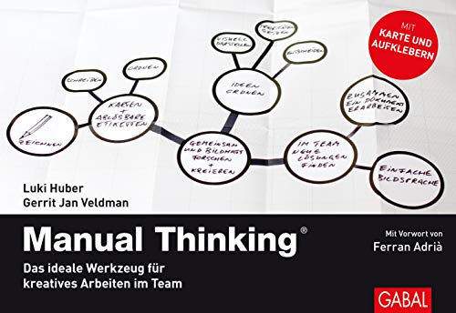Manual Thinking: Das ideale Werkzeug für kreatives Arbeiten im Team (Dein Business) von GABAL Verlag GmbH