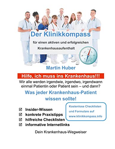 Der Klinikkompass: der Patientenratgeber für einen aktiven und erfolgreichen Krankenhausaufenthalt