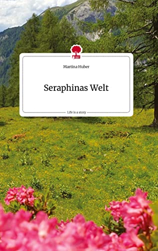 Seraphinas Welt. Life is a Story - story.one von story.one publishing