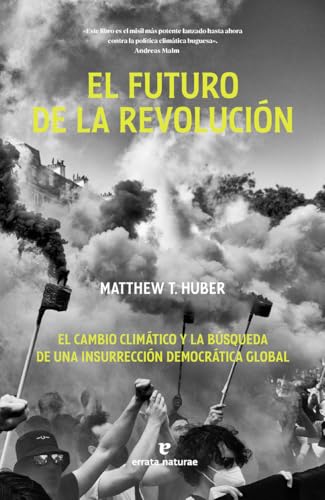 El futuro de la revolución: El cambio climático y la búsqueda de una insurrección democrática global (La muchacha de dos cabezas) von Errata Naturae Editores
