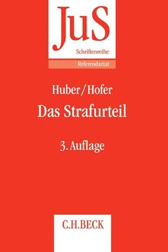 Das Strafurteil: Grundfragen zu Aufbau und Abfassung von Verurteilung, Freispruch und Einstellung (JuS-Schriftenreihe/Referendariat)