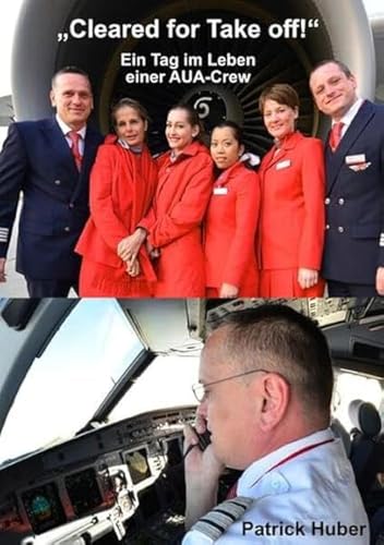 „Cleared for Take off!“: Ein Tag im Leben einer AUA-Crew von epubli