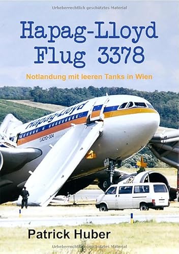 Hapag-Lloyd Flug 3378: Notlandung mit leeren Tanks in Wien von epubli