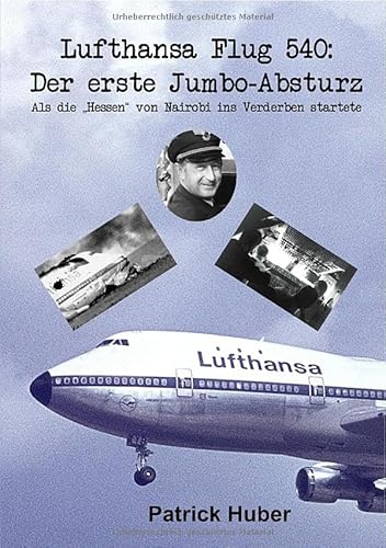 Lufthansa Flug 540: Der erste Jumbo-Absturz: Als die „Hessen“ von Nairobi ins Verderben startete