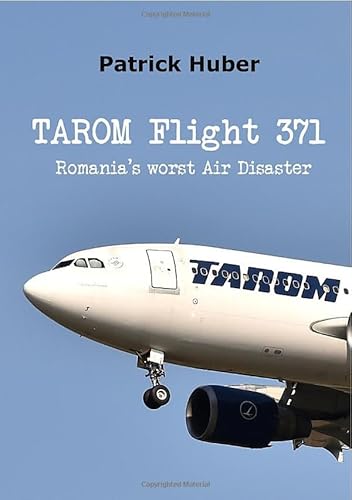 TAROM Flight 371: Romania's worst Air Disaster von epubli