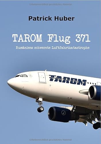 TAROM Flug 371: Rumäniens schwerste Luftfahrtkatastrophe von epubli