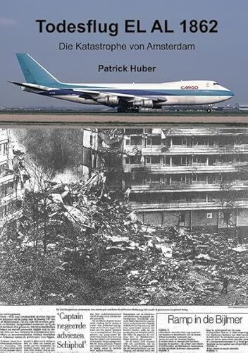 Todesflug EL AL 1862: Die Katastrophe von Amsterdam