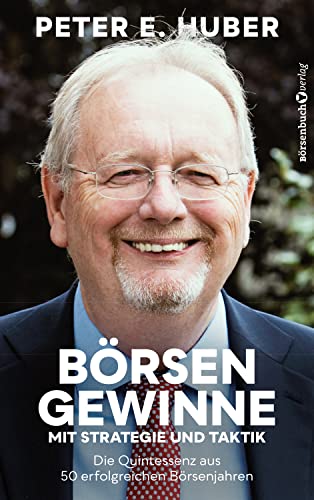 Börsengewinne mit Strategie und Taktik: Die Quintessenz aus 50 erfolgreichen Börsenjahren von Börsenbuchverlag