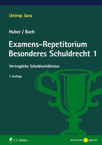 Examens-Repetitorium Besonderes Schuldrecht 1: Vertragliche Schuldverhältnisse (Unirep Jura)