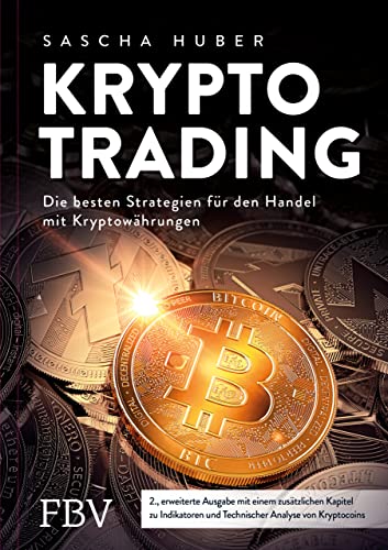 Kryptotrading - erweiterte Ausgabe: Alles über Kauf, Verkauf und Strategie beim Handel mit Krypto-Währungen von Finanzbuch Verlag