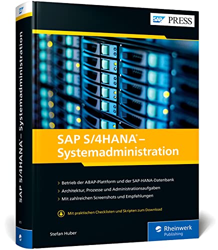 SAP S/4HANA – Systemadministration: Das umfassende Handbuch für SAP-Admins. Aktuell zu SAP S/4HANA 2021 (SAP PRESS)