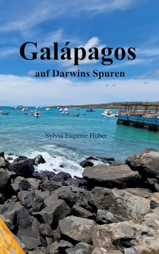 Galápagos: auf Darwins Spuren von Independently published