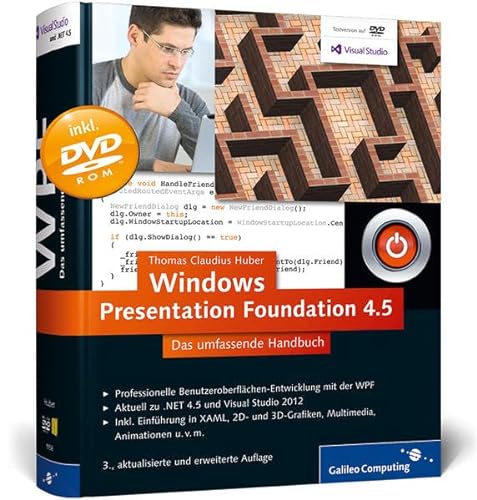 Windows Presentation Foundation 4.5: Das umfassende Handbuch zur WPF, aktuell zu .NET 4.5 und Visual Studio 2012 (Galileo Computing)