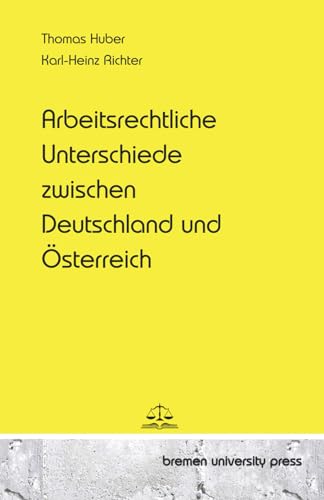 Arbeitsrechtliche Unterschiede zwischen Deutschland und Österreich