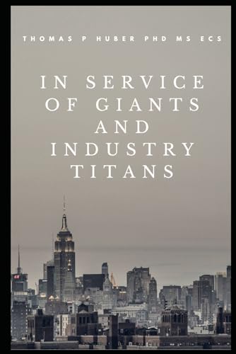 In Service of Giants and Industry Titans: How to Lead and Support Great Leaders (Navigating the Leadership Labyrinth, Band 4)