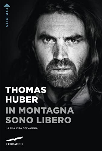 In montagna sono libero. La mia vita selvaggia (Exploits)