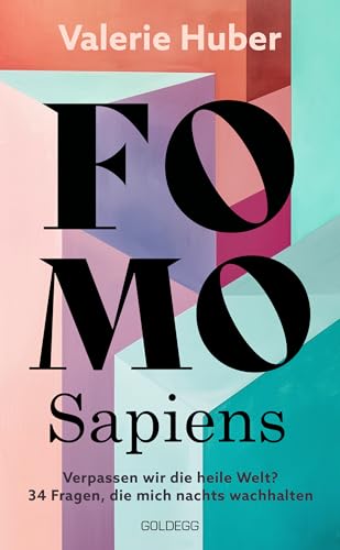 FOMO Sapiens - Verpassen wir die heile Welt?: 34 Fragen, die mich nachts wachhalten: 34 Fragen, die mich nachts wachhalten. Limitierte Erstauflage mit Farbschnitt! FOMO Sapiens - Verpassen wir die heile Welt?: 34 Fragen, die mich nachts wachhalten: 34 Fragen, die mich nachts wachhalten. Limitierte Erstauflage mit Farbschnitt!