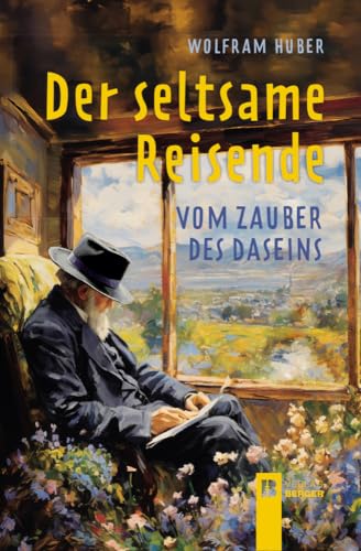 Der seltsame Reisende: vom Zauber des Daseins von Berger, Ferdinand Verlag