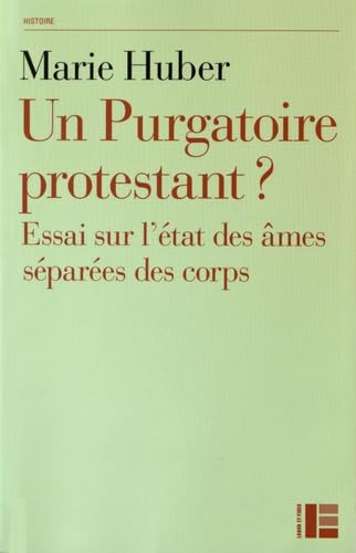 Un Purgatoire Protestant ?: Essai sur l'état des âmes séparées de corps