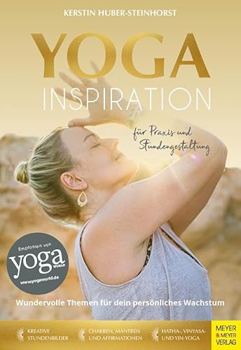 Yoga-Inspiration für Praxis und Stundengestaltung: Wundervolle Themen für dein persönliches Wachstum von Meyer & Meyer Sport