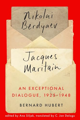 An Exceptional Dialogue, 1925-1948: Nikolai Berdyaev and Jacques Maritain von McGill-Queen's University Press
