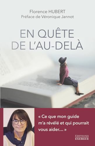 En quête de l'au-delà: Ce que mon guide m'a révélé et qui pourrait vous aider von EXERGUE