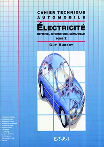 Électricité: Batterie, alternateur, démarreur (Tome 2) von ETAI