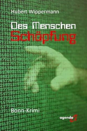 Des Menschen Schöpfung: Bonn-Krimi von agenda Verlag GmbH & Co.