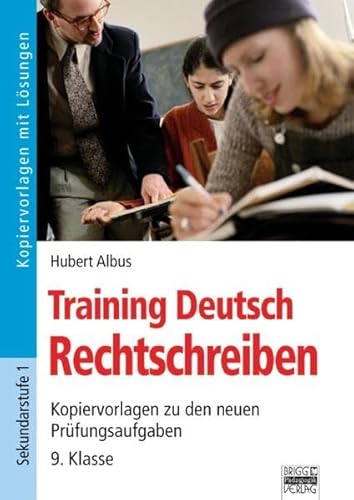 Training Deutsch: Rechtschreiben: Kopiervorlagen zu den neuen Prüfungsaufgaben - 9. Klasse