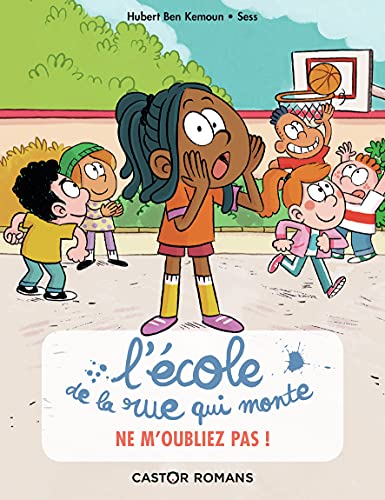 L'école de la rue qui monte, Tome 5 - Ne m'oubliez pas !