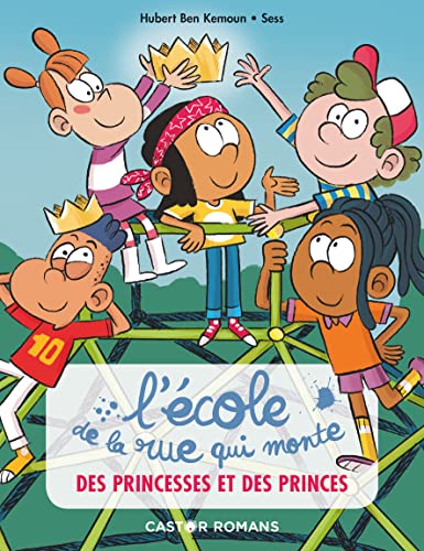 L'école de la rue qui monte Tome 6 - Des princesses et des princes