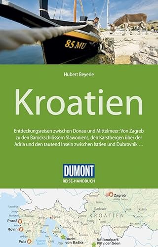 DuMont Reise-Handbuch Reiseführer Kroatien: mit Extra-Reisekarte: Entdeckungsreisen zwischen Donau und Mittelmeer: Von Zagreb zu den Barockschlössern ... und Dubrovnik .... mit Extra-Reisekarte