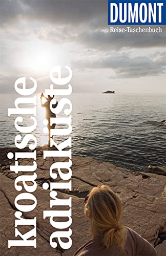 DuMont Reise-Taschenbuch Reiseführer Kroatische Adriaküste: Reiseführer plus Reisekarte. Mit individuellen Autorentipps und vielen Touren.