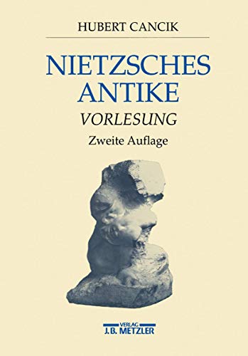Nietzsches Antike: Vorlesung von J.B. Metzler
