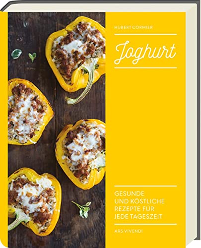 Joghurt - Gesunde und köstliche Rezepte für jede Tageszeit