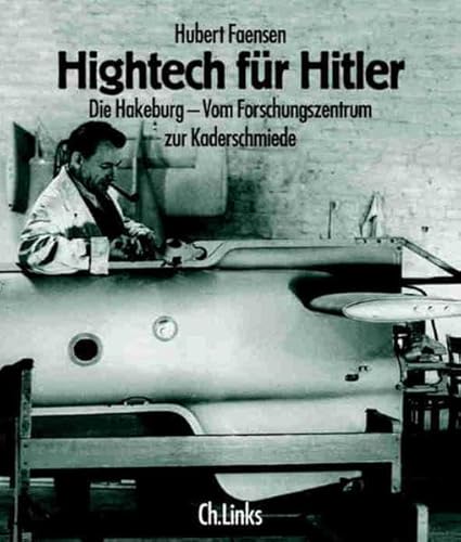 Hightech für Hitler. Die Hakeburg - Vom Forschungszentrum zur Kaderschmiede