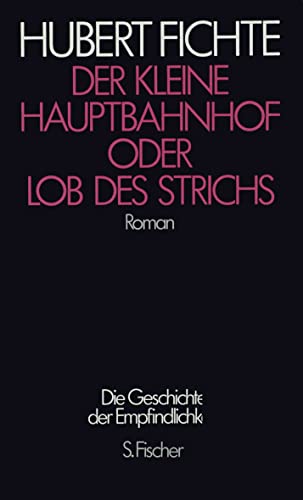 Der Kleine Hauptbahnhof oder Lob des Strichs: Roman von FISCHER, S.