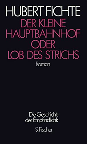 Der Kleine Hauptbahnhof oder Lob des Strichs: Roman