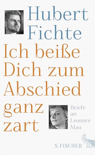 Ich beiße Dich zum Abschied ganz zart: Briefe an Leonore Mau von FISCHER, S.