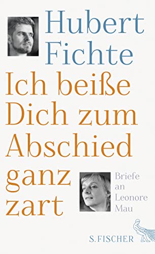 Ich beiße Dich zum Abschied ganz zart: Briefe an Leonore Mau
