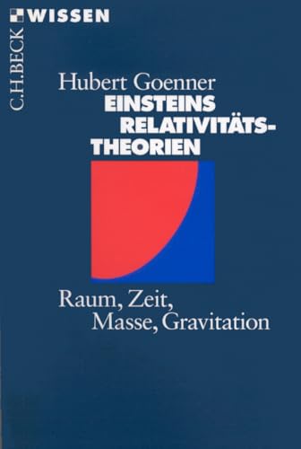 Einsteins Relativitätstheorien: Raum, Zeit, Masse, Gravitation (Beck'sche Reihe)