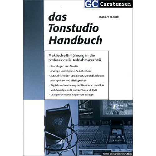 Das Tonstudio Handbuch: Praktische Einführung in die professionelle Aufnahmetechnik. Grundlagen der Akustik. Analoge und digitale Audiotechnik. ... und Regieraum-Design (Factfinder-Serie)