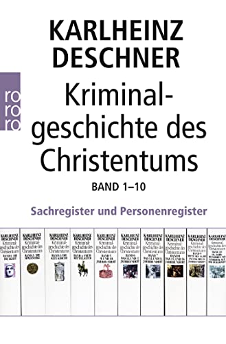 Kriminalgeschichte des Christentums 1-10: Sachregister und Personenregister