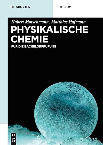 Physikalische Chemie: Für die Bachelorprüfung (De Gruyter Studium) von de Gruyter